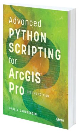 A green and orange book cover that says, Advanced Python Scripting for ArcGIS Pro, Second Edition