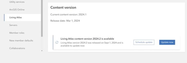 A side panel on the left with the Living Atlas tab highlighted, also showing menu options for ArcGIS Online, Servers, Member roles, New member defaults, and Collaborations, plus a section on the right that shows the version of ArcGIS Living Atlas of the World content that the user is employing, the date that version was released, and that there is a more recent version available