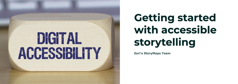 Cover image for the ArcGIS StoryMaps story Getting started with accessibility has the name of the story and a wooden building block labeled with the words digital accessibility on it.