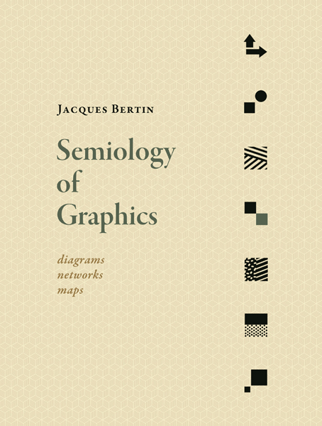 Semiology of Graphics: Diagrams, Networks, Maps Cover