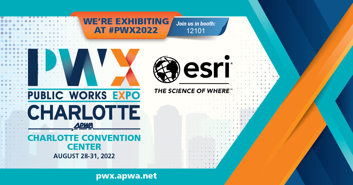 Esri at the 2022 APWA PWX Conference Industry Blogs